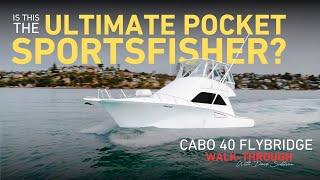 Walk-Through of the Cabo 40 Flybridge | The Ultimate Pocket Sports Fisher