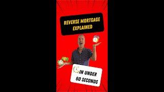 ⏰Reverse Mortgage Explained in Under 60 Seconds #reversemortgage #reversemortgages #shorts