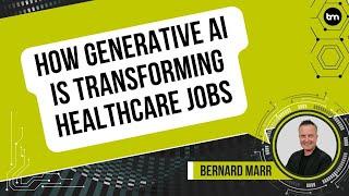 How Generative AI is Transforming Healthcare Jobs