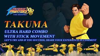 KOF - 98 - Takuma Ultra Hard Combo - With Stick Movement  [NO MACRO]