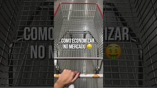 COMO ECONOMIZAR NO MERCADO MORANDO SOZINHA  #shorts #comprasdomês #morandosozinha