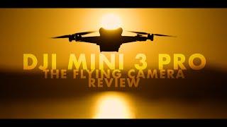 DJI Mini 3 Pro - The Flying Camera Review