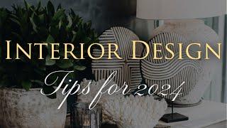 2024 Interior Design Trends | 10 Insider Styling Tips & Tricks to Elevate Your Home in 2024