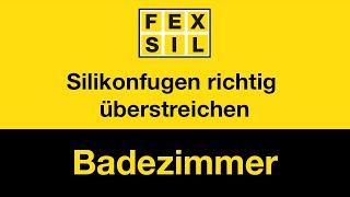 Silikonfugen richtig überstreichen / Badezimmer