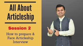 All about Articleship session 2 - How to prepare & face articleship Interview