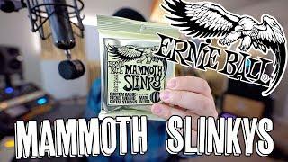 TUNE LOW! Ernie Ball Mammoth Slinky!