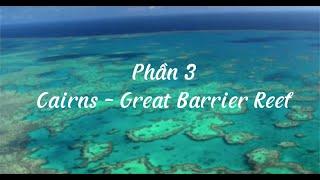 Ngoc Tequila | Du lịch Úc mùa xuân - Phần 3 - Cairns và Great Barrier Reef