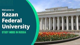 Welcome to Kazan Federal University | Campus Tour | Study MBBS in Russia | Top Medical University