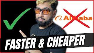 Forget Alibaba - BEST ALTERNATIVE
