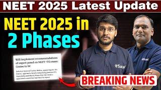 NEET 2025 Latest Update : NEET UG 2025 in 2 Phases? NTA Announces New Rules for NEET 2025