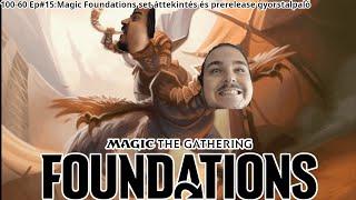 100-60 E15 - Magic Foundations set áttekintés és prerelease gyorstalpaló