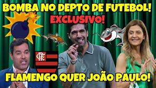 DEPTO DE FUTEBOL DO PALMEIRAS | FLAMENGO QUER JOÃO PAULO SAMPAIO | REFORÇOS | PASSA PANO ACORDARAM