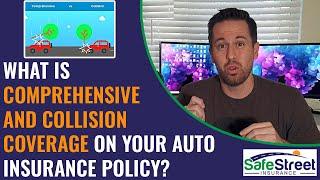 What is comprehensive & collision coverage on your auto insurance policy?