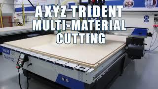 How to Cut Multiple Materials with the AXYZ Trident