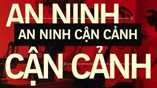 Bản tin An ninh cận cảnh 22/12/2024