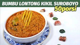 RESEP BUMBU LONTONG KIKIL SUROBOYO 50 PORSI  -- ENAK MEDOK, AWET BERBULAN BULAN