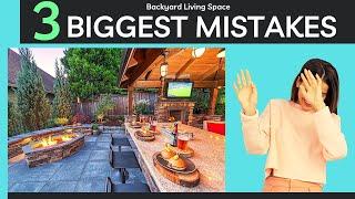 3 Biggest Mistakes (everyone is making) - Outdoor Living Space