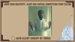 Alert Idol - Story Telling Competition - Contestant No -P1007 Name - Rushabh Doshi,Mumbai