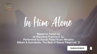 IN HIM ALONE | Bukas Palad Music Ministry (Lyric Video)