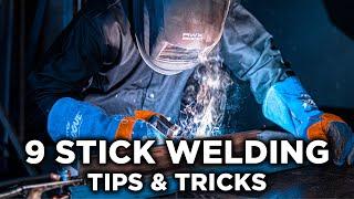 9 Stick Welding Tips and Tricks!! (Improve your Stick welding today)