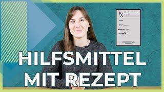 Hilfsmittel mit Rezept 2021 | Kurz erklärt | Wie funktioniert das eigentlich?