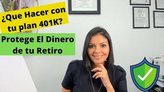 ¿Qué hacer con tu plan 401k? - ¡Protege el dinero de tu retiro!