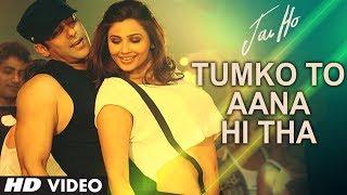 "Tumko To Aana Hi Tha" Video Song "Jai Ho" | Salman Khan, Daisy Shah