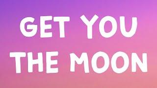 Kina - Get You The Moon (Lyrics) Feat. Snow