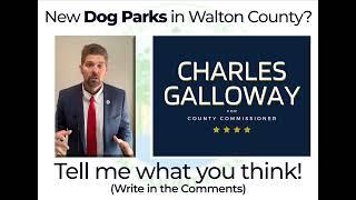 More Dog Parks in Walton County? | Charles Galloway for County Commissioner