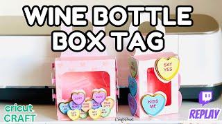 DIY Valentine’s Wine Bottle Box Tag with Window | Cricut Tutorial  | Twitch Replay