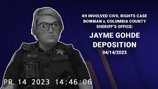 K9 Involved Civil Rights Case Bowman v. Columbia County Sheriff’s Office: Jayme Gohde Deposition