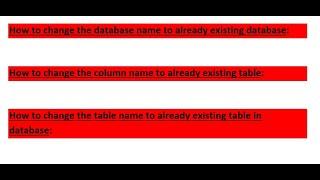 How to change the database and table name and column name to already existing database in sql server