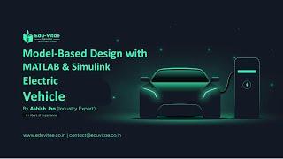 Model-Based Design with MATLAB & Simulink |  Electric Vehicle | Part - 3 | EduVitae Services