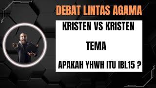 KRISTEN VS KRISTEN [ APAKAH YHWH ITU 1BL15?