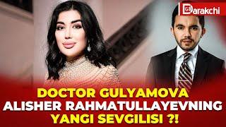 DOCTOR GULYAMOVA ALISHER RAHMATULLAYEVNING YANGI SEVGILISI?!