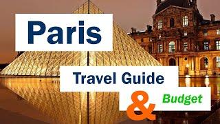 Paris Travel Guide with Costs and Budget | Things to Do | Food | Transportation | Hotels