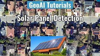 GeoAI Tutorial 10: Solar Panel Detection From Aerial Imagery with Deep Learning and GeoAI