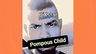 Pompous Child (Freestyle) Song - 6iXstar (2024) Underground Rap Hip-Hop Mumble Rock Metal