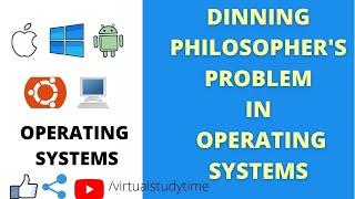 Dinning philosopher's problem|Interprocess communication|operating systems|Virtual Study Time