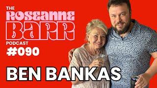 Lenny Bruce Died For Our Sins w/ Ben Bankas | The Roseanne Barr Podcast #90