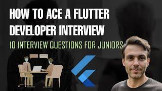 10 Essential Flutter Interview Questions Junior Developers Need to Know in 2024!