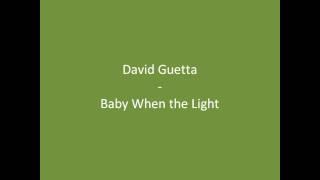 David Guetta - Baby When the Light [HD]