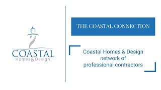 Coastal Homes & Design network of trusted professional contractors.