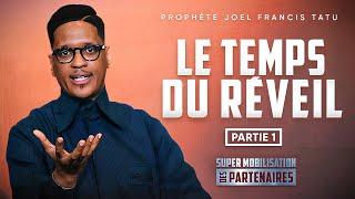 Le temps du réveil a sonné ! - Partie 1 / Prophète Joel Francis TATU - SMP