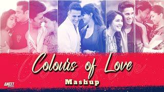 Colours of Love Mashup | AMEET Mashup | Arijit Singh Love Songs | Best of Love Songs 2024