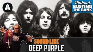 Sound Like Deep Purple | Without Busting the Bank!