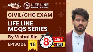 Episode -: 15, Life Line MCQs Series For CIVIL/CHC Exam | By Vishal Sir