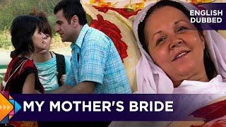 My Mother's Bride - Turkish Movies Dubbed in English