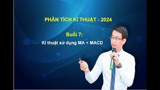 PTKT 2024 -Buổi 7 – Kĩ thuật sử dụng MA + MACD