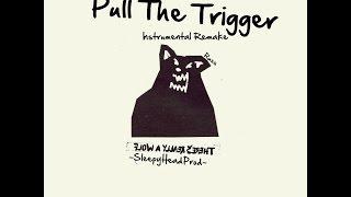 Pull The Trigger~Russ(Instrumental Remake)*BEST